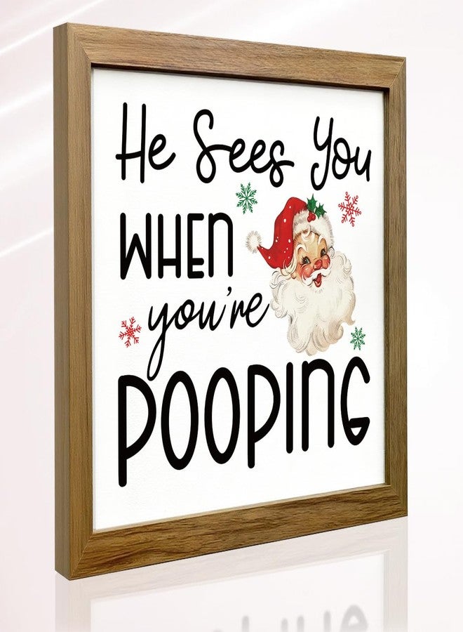 FXEFXE Christmas Bathroom Decor, Funny Christmas Decorations, Santa Claus Bathroom Pictures Wall Decor, He Sees You When You're Pooping Wall Art Sign, Rustic Farmhouse Home Decoration for Toilet - Image 1
